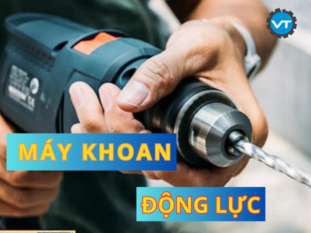 Các loại máy khoan động lực