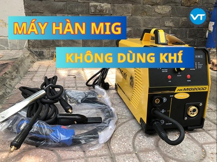 Cung cấp máy hàn Mig không dùng khí chất lượng