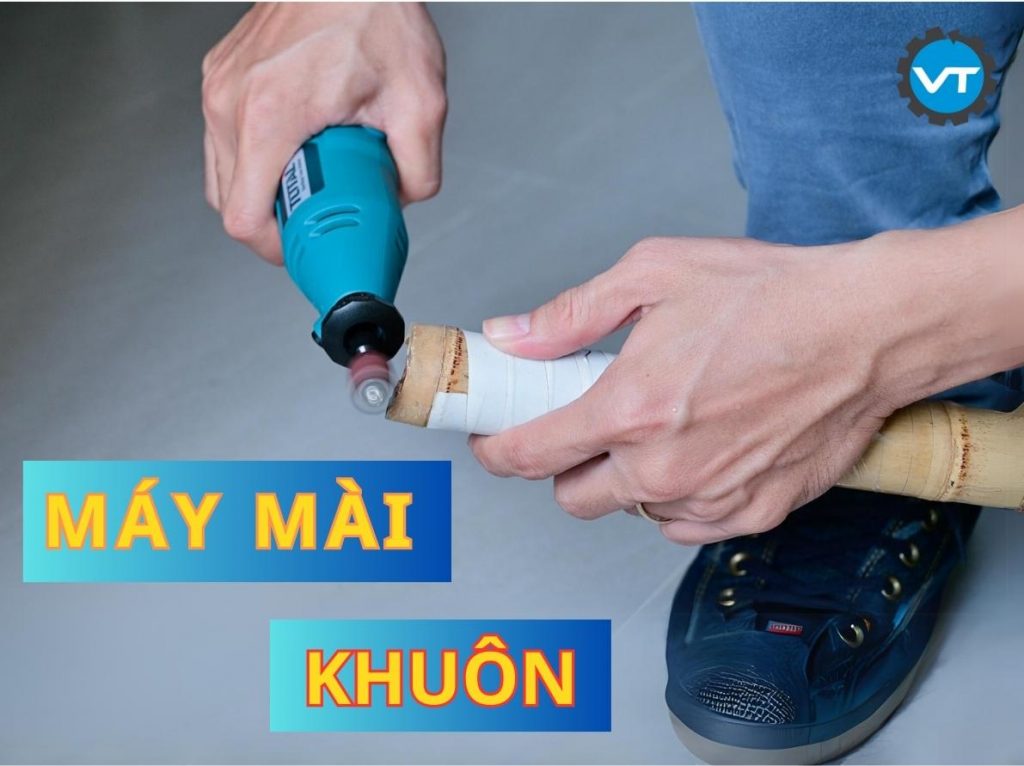 Lựa chọn máy mài khuôn